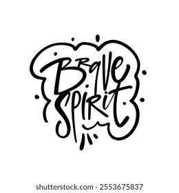 Inspirational hand-drawn typography art featuring Brave Spirit. Perfect for motivation and empowerment.