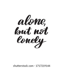Inspirational handwritten brush lettering alone but not lonely. Vector calligraphy stock illustration isolated on white background. Typography for banners, badges, postcard, t-shirt, prints.