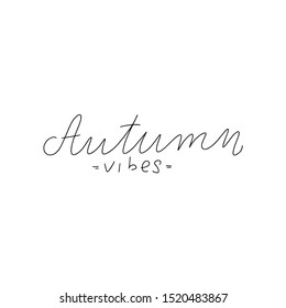 Inspirational handwritten brush lettering Autumn vibes. Vector calligraphy illustration isolated on white background. Typography for banners, badges, postcard, t-shirt, prints, posters.