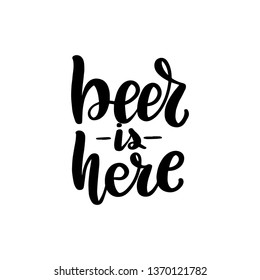 Inspirational handwritten brush lettering beer is here. Vector illustration isolated on white background.