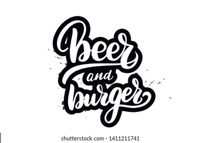 Inspirational handwritten brush lettering beer and burger. Vector calligraphy illustration isolated on white background. Typography for banners, badges, postcard, t-shirt, prints, posters.