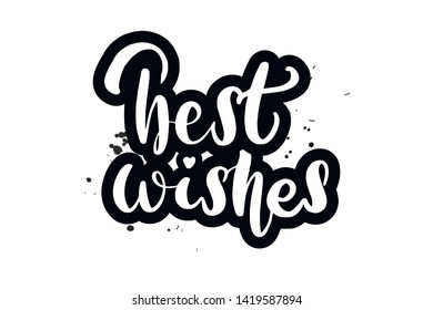 Inspirational handwritten brush lettering best wishes. Vector calligraphy illustration isolated on white background. Typography for banners, badges, postcard, t-shirt, prints, posters.