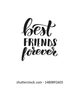 Inspirational handwritten brush lettering best friends forever. Vector calligraphy illustration isolated on white background. Typography for banners, badges, postcard, t-shirt, prints, posters.