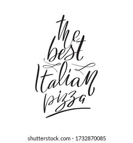 Inspirational handwritten brush lettering the best Italian pizza. Vector calligraphy stock illustration isolated on white background. Typography for banners, badges, postcard, t-shirt, prints.