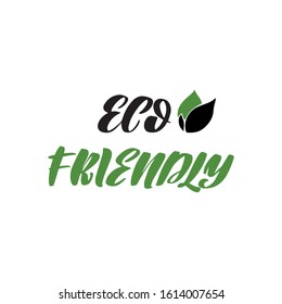 Inspirational handwritten brush lettering eco friendly. Vector calligraphy stock illustration isolated on white background. Typography for banners, badges, postcard, t-shirt, prints, posters.