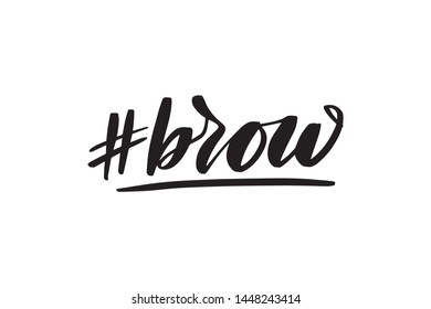 Inspirational handwritten brush lettering hashtag brow. Vector calligraphy illustration isolated on white background. Typography for banners, badges, postcard, t-shirt, prints, posters.