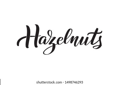 Inspirational handwritten brush lettering Hazelnuts. Vector calligraphy illustration isolated on white background. Typography for banners, badges, postcard, t-shirt, prints, posters.