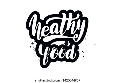 Inspirational handwritten brush lettering healthy food. Vector calligraphy illustration isolated on white background. Typography for banners, badges, postcard, t-shirt, prints, posters.