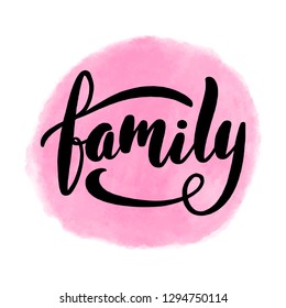 Inspirational handwritten brush lettering inscription family. Pink watercolor stain on background. - Shutterstock ID 1294750114