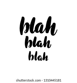 Inspirational handwritten brush lettering inscription blah blah blah. Vector illustration isolated on white background.