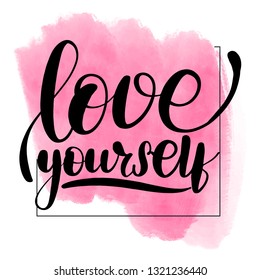 Inspirational handwritten brush lettering inscription love yourself. Pink watercolor stain on background.