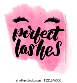 Inspirational handwritten brush lettering inscription perfect lashes. Pink watercolor stain on background.