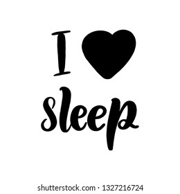 Inspirational handwritten brush lettering I love sleep. Vector illustration isolated on white background.