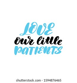 Inspirational handwritten brush lettering love our patients. Vector calligraphy illustration isolated on white background. Typography for banners, badges, postcard, t-shirt, prints, posters.