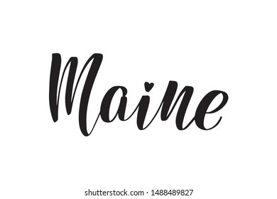 Inspirational handwritten brush lettering Maine. Vector calligraphy illustration isolated on white background.  