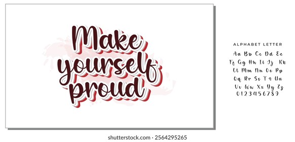 Inspirational handwritten brush lettering make yourself proud. Vector calligraphy illustration on white background. Typography for banners, badges, postcard, t-shirt, prints, posters.