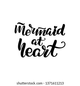 Inspirational handwritten brush lettering mermaid at heart. Vector illustration isolated on white background.