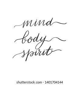 Inspirational handwritten brush lettering mind body spirit. Vector calligraphy illustration isolated on white background. Typography for banners, badges, postcard, t-shirt, prints, posters.