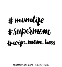 Inspirational handwritten brush lettering momlife, supermom, wife mom boss. Vector illustration isolated on white background.