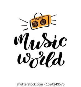 Inspirational handwritten brush lettering music world. Vector calligraphy illustration isolated on white background. Typography for banners, badges, postcard, t-shirt, prints, posters.