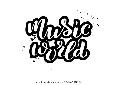 Inspirational handwritten brush lettering music world. Vector calligraphy illustration isolated on white background. Typography for banners, badges, postcard, t-shirt, prints, posters.