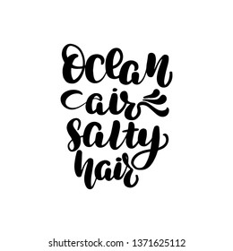 Inspirational handwritten brush lettering ocean air salty hair. Vector illustration isolated on white background.