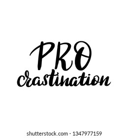 Inspirational handwritten brush lettering PROcrastintion. Vector illustration isolated on white background.