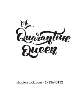 Inspirational handwritten brush lettering quarantine queen. Vector calligraphy stock illustration isolated on white background. Typography for banners, badges, postcard, t-shirt, prints.