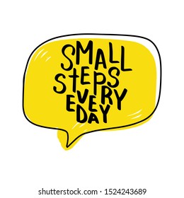 Inspirational handwritten brush lettering small steps every day. Vector calligraphy illustration isolated on white background. Typography for banners, badges, postcard, t-shirt, prints, posters.