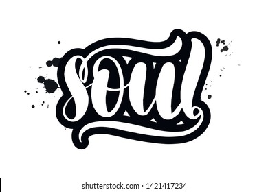 Inspirational handwritten brush lettering soul. Vector calligraphy illustration isolated on white background. Typography for banners, badges, postcard, t-shirt, prints, posters.