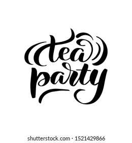 Inspirational Handwritten Brush Lettering Tea Party. Vector Calligraphy Illustration Isolated On White Background. Typography For Banners, Badges, Postcard, T-shirt, Prints, Posters.