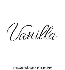 Inspirational handwritten brush lettering vanilla. Vector calligraphy illustration isolated on white background. Typography for banners, badges, postcard, t-shirt, prints, posters.