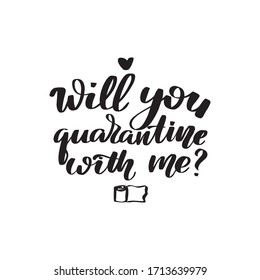 Inspirational handwritten brush lettering will you quarantine with me. Vector calligraphy stock illustration isolated on white background. Typography for banners, badges, postcard, t-shirt, prints.