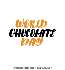 Inspirational handwritten brush lettering world chocolate day. Vector calligraphy stock illustration isolated on white background. Typography for banners, badges, postcard, t-shirt, prints, posters.