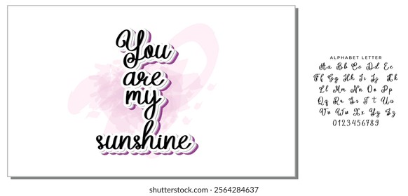 Inspirational handwritten brush lettering you are my sunshine. Vector illustration isolated on white background.