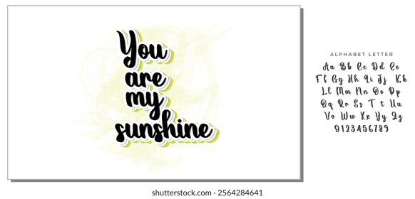 Inspirational handwritten brush lettering you are my sunshine. Vector illustration isolated on white background.
