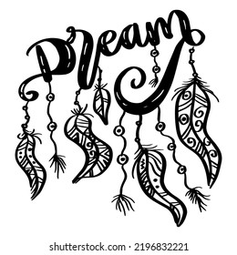 Inspirational handwritten lettering dream with feathers.