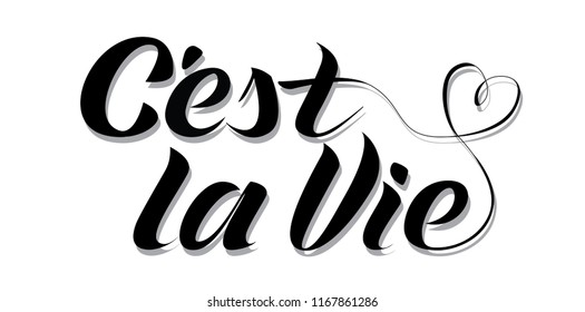 Inspirational handwritten modern style lettering french quote C'est la Vie (which means "That's life"). Great for posters, t-shirts, prints, cards, banners.