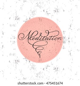 Inspirational Illustration with Hand draw elements "Meditation".