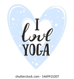 Inspirational inscription. Stylish typography slogan design "I love yoga" sign. Lettering phrase. Vector illustration on white background.