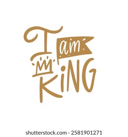 An Inspirational I Am King Typography Design that conveys confidence and empowerment