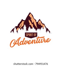 Inspirational label with mountains and pine trees textured vector illustrations and spirit of adventure lettering