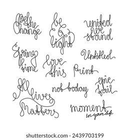 Inspirational lettering continuous line drawing, calligraphy text small tattoo, mood inscription set, print for clothes, t-shirt, emblem or logo design, handwritten inscription, isolated vector.
