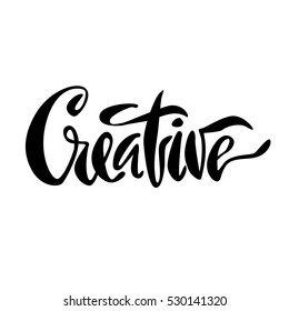 Inspirational lettering Creative. Hand drawn modern brush calligraphy. Vector lettering art. Ink illustration. Lettering element for graphc design. Isolated on white background.