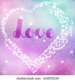 Inspirational lettering "Love" on space background for posters, banners, flyers, stickers, cards for Valentine's Day and more. Vector illustration. EPS10.