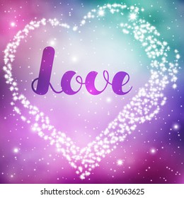 Inspirational lettering "Love" on spase background for posters, banners, flyers, stickers, cards for Valentine's Day and more. Vector illustration. EPS10.