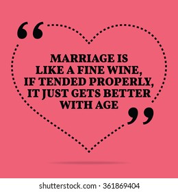 Inspirational love marriage quote. Marriage is like a fine wine, if tended properly, it just gets better with age. Simple design. Black text over pink background. Vector illustration