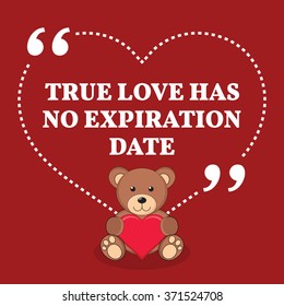 Inspirational Love Marriage Quote. True Love Has No Expiration Date. Simple Design With Teddy Bear Icon. Vector Illustration