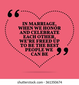 Inspirational love marriage quote. In marriage, when we honor and celebrate each other, we're freed up to be the best people we can be. Simple design. Black text over pink background