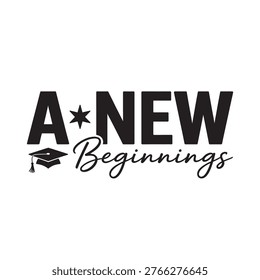Inspirational message 'A New Beginnings' with a graduation cap and a star, symbolizing fresh starts and educational milestones.